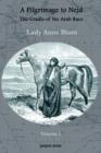 A Pilgrimage to Nejd, The Cradle of the Arab Race (vol 1) - Book