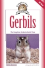 Gerbils : The Complete Guide to Gerbil Care - Book