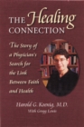 Healing Connection : Story Of Physicians Search For Link Between Faith & Hea - Book