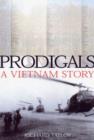 Prodigals : A Vietnam Story - Book