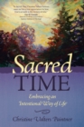 Sacred Time : Embracing an Intentional Way of Life - eBook