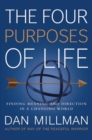 The Four Purposes of Life : Finding Meaning and Direction in a Changing World - Book