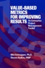 Value-Based Metrics for Improving Results : An Enterprise Project Management Toolkit - Book