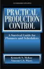 Practical Production Control : A Survival Guide for Planners and Schedulers - Book