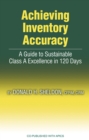 Achieving Inventory Accuracy : A Daily Guide to Sustainable Excellence - Book