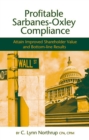Profitable Sarbanes-Oxley Compliance : Attain Improved Shareholder Value and Bottom-line Results - Book