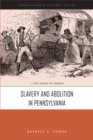 Slavery and Abolition in Pennsylvania - Book