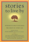 Stories to Live By : Wisdom to Help You Make the Most of Every Day - Book