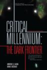 Critical Millennium : The Dark Frontier - Book