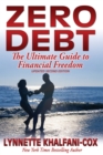 Zero Debt: The Ultimate Guide to Financial Freedom 2nd edition - eBook