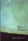 Once the Shore : Stories - Book