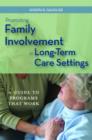 Promoting Family Involvement in Long-Term Care Settings : A Guide to Programs That Work - Book