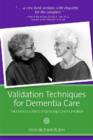 Validation Techniques for Dementia Care : The Family Guide to Improving Communication - Book