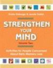 Strengthen Your Mind, Volume 2 : Activities for People Concerned About Early Memory Loss - Book