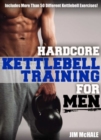 Hardcore Kettlebell Training for Men - Book