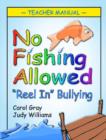 No Fishing Allowed Teacher Manual : Reel in Bullying - Book