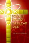 Science and Belief in the Nuclear Age - Book