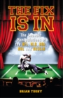 The Fix is in : The Showbiz Manipulations of the NFL, MLB, NHL and NASCAR - Book