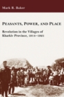 Peasants, Power, and Place : Revolution in the Villages of Kharkiv Province, 1914-1921 - Book