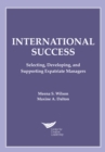 International Success: Selecting, Developing, and Supporting Expatriate Managers - eBook