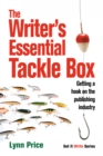 The Writer's Essential Tackle Box : Getting a Hook on the Publishing Industry - eBook