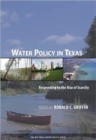 Water Policy in Texas : Responding to the Rise of Scarcity - Book