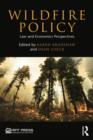 Wildfire Policy : Law and Economics Perspectives - Book