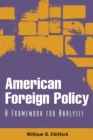 American Foreign Policy : A Framework for Analysis - Book