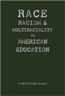Race, Racism, And Multiraciality In American Education - Book