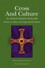 Cross and Culture in Anglo-Saxon England : Studies in Honor of George Hardin Brown - Book