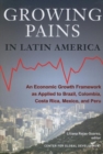 Growing Pains in Latin America : An Economic Growth Framework as Applied to Brazil, Colombia, Cost... - Book