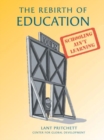 The Rebirth of Education : From 19th-Century Schooling to 21st-Century Learning - Book