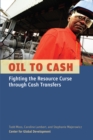 Oil to Cash : Fighting the Resource Curse through Cash Transfers - eBook