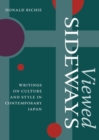 Viewed Sideways : Writings on Culture and Style in Contemporary Japan - Book