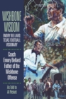 Wishbone Wisdom : Emory Bellard: Texas Football Visionary - Book