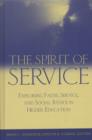 The Spirit of Service : Exploring Faith, Service, and Social Justice in Higher Education - Book