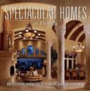 Spectacular Homes of Florida : An Exclusive Showcase of Florida's Finest Designers - Book