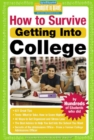 How to Survive Getting Into College : By Hundreds of Students Who Did - Book