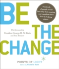Be the Change! : Change the World. Change Yourself - eBook