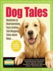 Dog Tales : Hundreds of Heartwarming, Face-Licking, Tail-Wagging Tales About Dogs - eBook