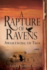 A Rapture of Ravens: Awakening in Taos : A Novel - eBook
