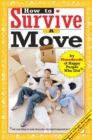 How to Survive a Move : By Hundreds of Happy People Who Did - eBook