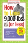 How to Lose 9,000 lbs. (or Less) : Advice from 516 Dieters Who Did - eBook