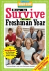 How to Survive Your Freshman Year : By Hundreds of College Sophomores, Juniors, and Seniors Who Did - eBook