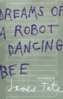 Dreams of a Robot Dancing Bee - Book