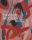 Dakota Modern : The Art of Oscar Howe - Book