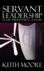 Servant Leadership in the Twenty-First Century - Book