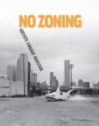 No Zoning: Artists Engage Houston - Book