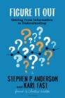 Figure It Out : Getting from Information to Understanding - eBook