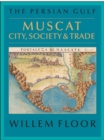Persian Gulf : Muscat City, Society & Trade - Book